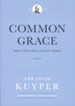 Common Grace (Volume 2): God's Gifts for a Fallen World