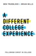 A Different College Experience: Following Christ in College - eBook