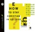 How to Stay Christian in College - Unabridged Audiobook [Download]