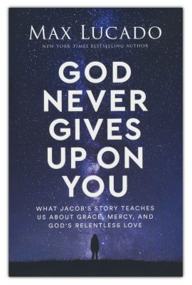 God Never Gives Up on You
