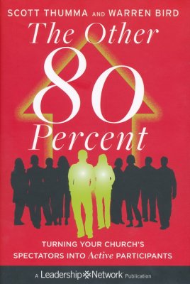 Front Cover - The Other 80 Percent: Turning Your Church&apos;s Spectators  Into Active Participants