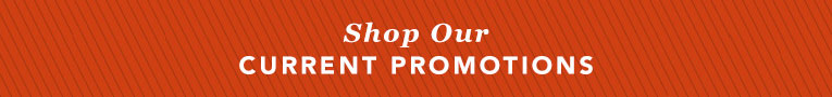 Shop our Current Promotions