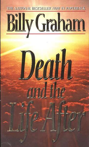 Death and the Life After - eBook: Billy Graham: 9781418539184 ...