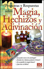 10 Preguntas Y Respuestas Sobre Magia Hechizos Y Adivinacion Folleto 10 Q A On Magic Spells Divination Pamphlet - 