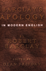 Barclay's Apology in Modern English  -     Edited By: Dean Freiday
    By: Robert Barclay
