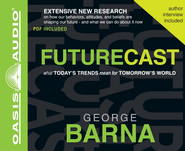 Futurecast: What Today's Trends Mean for Tomorrow's World - Unabridged Audiobook  [Download] -     Narrated By: George Barna
    By: George Barna
