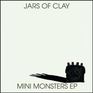 Mini Monsters EP  [Music Download] -     By: Jars of Clay
