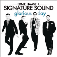 Glorious Day  [Music Download] -     By: Ernie Haase & Signature Sound
