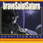 So Far From Home  [Music Download] -     By: Brave Saint Saturn
