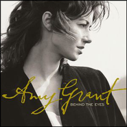 Behind The Eyes  [Music Download] -     By: Amy Grant
