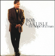 Hope of a Man, The  [Music Download] -     By: Bob Carlisle
