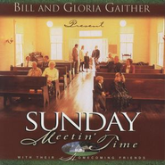 Sunday Meeting Time  [Music Download] -     By: Bill Gaither, Gloria Gaither, Homecoming Friends
