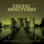 Celtic Sanctuary  [Music Download] -     By: David Arkenstone
