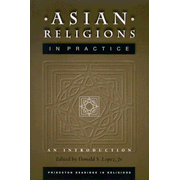Asian Religions in Practice: An Introduction                             -     By: Donald S. Lopez

