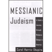 Messianic Judaism: A Rabbi's Journey Through Religious Change in America