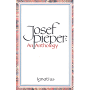 Josef Pieper: An Anthology   -     By: Josef Pieper
