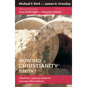 How Did Christianity Begin? A believer and non-believer examine the evidence - Slightly Imperfect