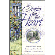 Stories for the Heart: The Original Collection Over 100 Stories to Encourage Your Soul