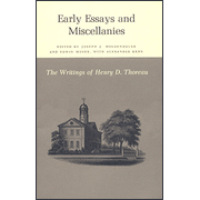 The Writings of Henry David Thoreau: Early Essays and Miscellanies