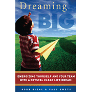 Dreaming Big: Energizing Yourself and Your Team With A Crystal Clear Life Dream - Slightly Imperfect