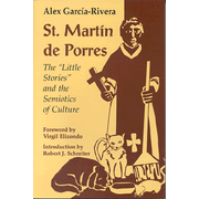 St. Martin de Porres: The Little Stories & the  Semiotics of Culture