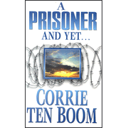 Prisoner and Yet   -     By: Corrie ten Boom
