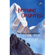 Nothing Daunted: The Story of Isobel  Kuhn