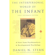 The Interpersonal World of the Infant a View from  Psychoanalysis & Developmental Psychology