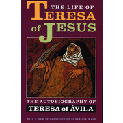 The Life of Teresa of Jesus: The Autobiography of Teresa of Avila