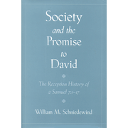 Society and the Promise to David: The Reception History of 2 Samuel 7:1-17  -     By: William M. Schniedewind
