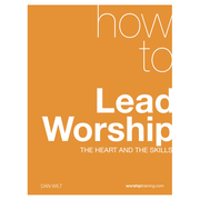 How To Lead Worship - Individual Study: The Skills Of A Great Worship Leader - PDF Download [Download]