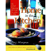At Home in the Kitchen The Art of Preparing the Foods You Love to Eat