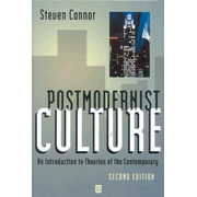 Postmodernist Culture: An Introduction to Theories of  the Contemporary, Second Edition