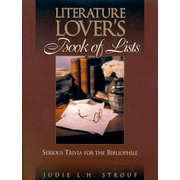 Literature Lover's Book of Lists: Serious Trivia for the Bibliophile