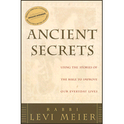 Ancient Secrets: Using the Stories of the Bible to Improve Our Everyday Lives  -     By: Rabbi Levi Meier
