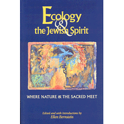 Ecology & The Jewish Spirit: Where Nature & The Sacred Meet