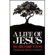 A Life of Jesus    -     Edited By: Richard A. Schuchert
    By: Shusaku ENDO
