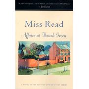 Affairs at Thrush Green   -     By: Miss Read
