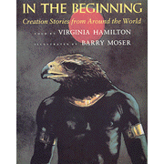 In the Beginning: Creation Stories from Around the  World  -     By: Virginia Hamilton
    Illustrated By: Barry Moser
