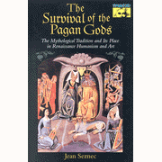 The Survival of the Pagan Gods: The Mythological Tradition & Its Place in Renaissance Humanism and Art