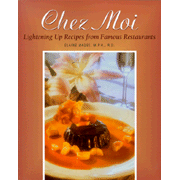 Chez Moi: Lightening Up Recipes From Famous Restaurants