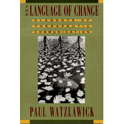 The Language of Change: Elements of Therapeutic Communication  -     By: Paul Watzlawick
