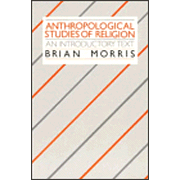 Anthropological Studies of Religion   -     By: Brian Morris
