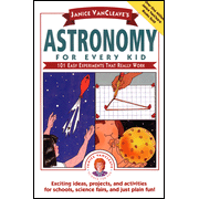 Astronomy for Every Kid: 101 Easy Experiment That Really Work  -     By: Janice VanCleave
