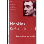 Hopkins Re-Constructed: Life, Poetry, and the Tradition