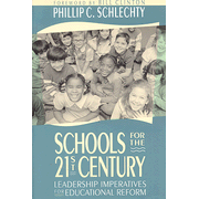 Schools for the 21st Century: Leadership Imperatives  for Educational Reform