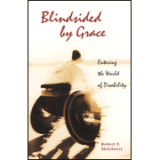 Blindsided by Grace: Entering the World of Disability  -     By: Robert F. Molsberry
