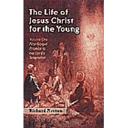 The Life of Jesus Christ for the Young Volume 2