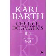 Church Dogmatics II.1 The Doctrine of God The Knowledge and Reality of God