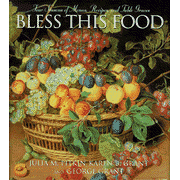 Bless This Food: Four Seasons of Menus, Recipes and Table Graces  -     By: Julia M. Pitkin, Karen B. Grant, George Grant
